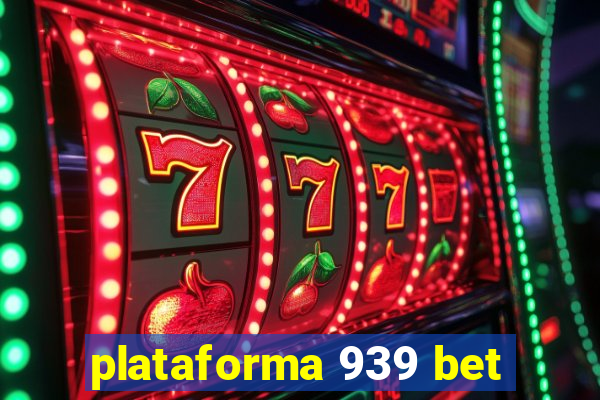 plataforma 939 bet